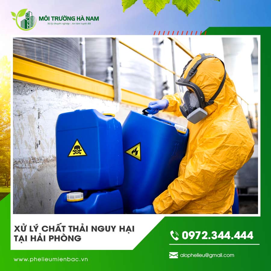 Xử lý chất thải nguy hại tại Hải Phòng an toàn và đúng quy định