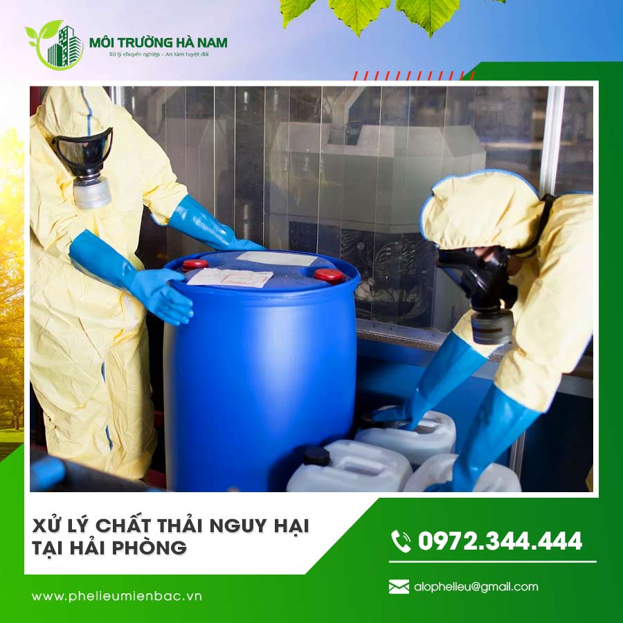 Xử lý chất thải nguy hại tại Hải Phòng an toàn và đúng quy định